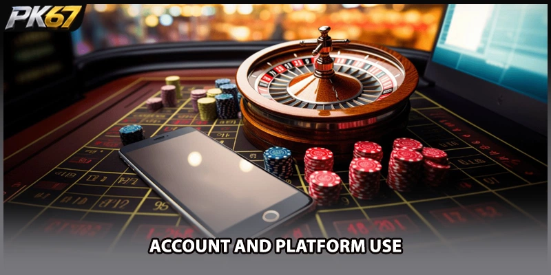 Account and Platform Use