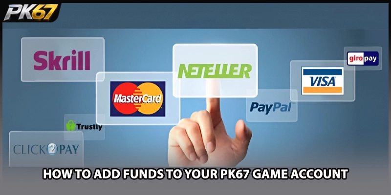 How to Add Funds to Your PK67 Game Account